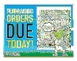 CATALOGUE ORDERS are due !!!!! Turn in your orders no later than TODAY!!!